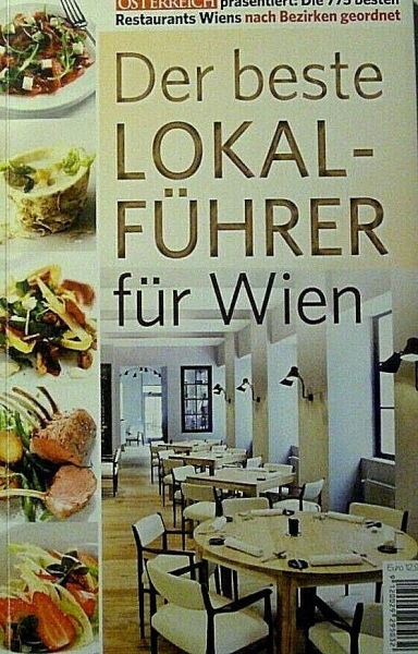 Der beste Lokalführer für Wien - "Österreich" präsentiert: Die 775 besten Restaurants Wiens nach Bezirken geordnet